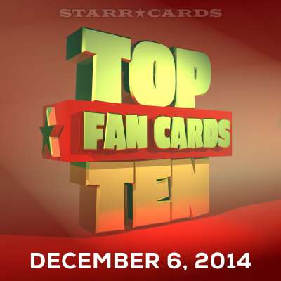 Starr Cards presents the Top Ten Fan Cards for the week ending December 6, 2014
