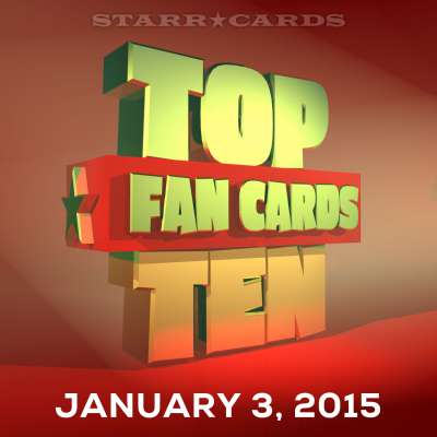 Starr Cards presents the Top Ten Fan Cards for the week ending January 3, 2015