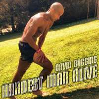 David Goggins: Hardest Man Alive